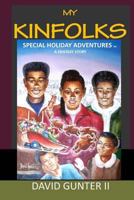 My Kinfolks Special Holiday Adventures 1516888790 Book Cover