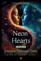 Neon Hearts: Journey Through Time: A Twin Flame Sage: Volume 11 B0GWL96MCH Book Cover