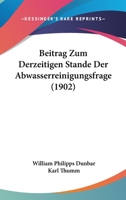 Beitrag Zum Derzeitigen Stande Der Abwasserreinigungsfrage (1902) 1160320772 Book Cover