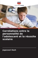 Corrélations entre la personnalité de l'adolescent et la réussite scolaire (French Edition) 6207626141 Book Cover