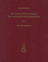 Die Codices Iconographici Der Bayerischen Staatsbibliothek: Teil 1: Die Handschriften Der Fruhen Neuzeit Bis Zur Mitte Des 17. Jahrhunderts 3895008486 Book Cover