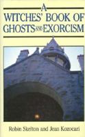 The Witches' Book of Ghosts and Exorcism 0709040245 Book Cover