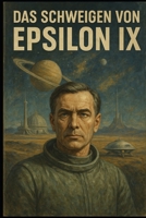 Das Schweigen von Epsilon IX (German Edition) B0FJ6TLXX5 Book Cover
