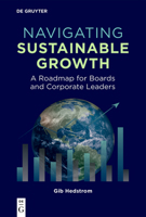 Navigating Sustainable Growth: A Roadmap for Boards and Corporate Leaders 3111548589 Book Cover