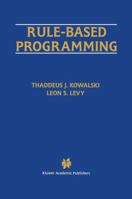 Rule-Based Programming 079239769X Book Cover