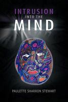 Intrusion Into the Mind 1450043429 Book Cover