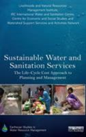 Sustainable Water and Sanitation Services: The Life-Cycle Cost Approach to Planning and Management 041582818X Book Cover