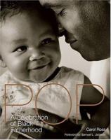 Pop: A Celebration of Black Fatherhood 1584795980 Book Cover