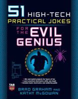 51 High-Tech Practical Jokes for the Evil Genius 0071494944 Book Cover