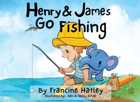 Henry and James Go Fishing 1969463309 Book Cover