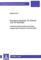 Brentanos Gedichte «An Goerres» Und «An Schinkel»: Historisch-Kritische Edition Der Bislang Ungedruckten Entwuerfe Mit Erlaeuterungen 3631454090 Book Cover