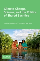 Climate Change, Science, and The Politics of Shared Sacrifice 0190063696 Book Cover