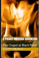 A Pocket Universe Adventure: The Chapel at Black Pond (Gate of Aesir) B0GW8BD85D Book Cover