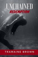 Unchained Redemption 1514891980 Book Cover