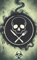 Eat to Die: Unmasking Modern Foods of Death: Pathway to Living Longer Through Healthy Eating (AI - HELP ME FIX MY LIFE!) B0DRKPF2R9 Book Cover