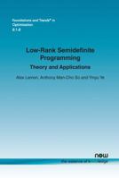 Low-Rank Semidefinite Programming: Theory and Applications 1680831364 Book Cover