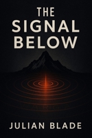 The Signal Below B0FR7QDDMX Book Cover