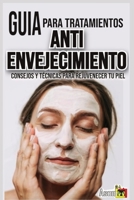 Guía Para Tratamientos Anti-Envejecimiento (Spanish Edition) B0CTR4B79Z Book Cover