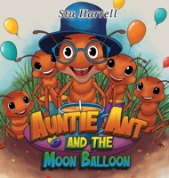 Auntie Ant and the Moon Balloon B0DZ57QTS5 Book Cover