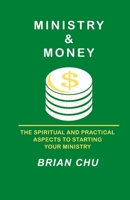 Ministry & Money: How to Start Your Own Ministry, Church or Non-Profit Organization 1475233949 Book Cover