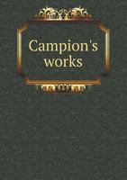 Campion's Works 5518437625 Book Cover