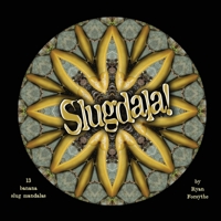 Slugdala!: 13 Banana Slug Mandalas 0692379983 Book Cover