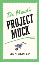 Dr Maud's Project Muck 1916064442 Book Cover