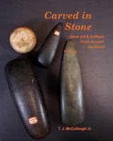 Carved In Stone: Stone Art & Artifacts From Around the World, 2nd Edition 0464888115 Book Cover