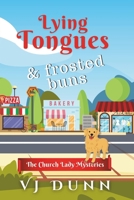 Lying Tongues & Frosted Buns: Fun Mysteries with Pets & Recipes B0BN7CNNPZ Book Cover