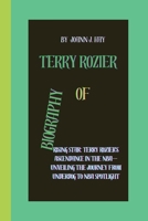 TERRY ROZIER: Rising Star: Terry Rozier's Ascendance in the NBA—Unveiling the Journey from Underdog to NBA Spotlight B0CT8CHWY3 Book Cover