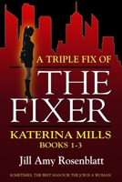 A Triple Fix of The Fixer: Katerina Mills, Books 1-3 1733256083 Book Cover