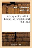 de La La(c)Gislation Militaire Dans Un A(c)Tat Constitutionnel 2011944317 Book Cover