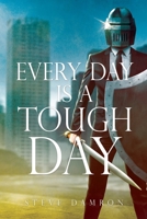 Every Day is a Tough Day 1726414299 Book Cover
