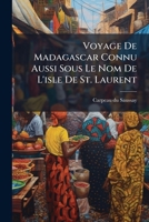 Voyage de Madagascar, Connu Aussi Sous Le Nom de L'Ile St Laurent (A0/00d.1722) 1286160103 Book Cover