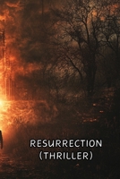 Resurrection (Thriller) B0DRPTLLZX Book Cover