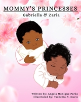 Mommy's Princesses: Gabriella & Zaria B09ZDZT22H Book Cover