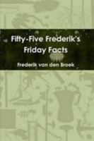 Fifty-Five Frederik's Friday Facts 1445237237 Book Cover