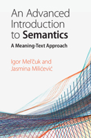 An Advanced Introduction to Semantics: A Meaning-Text Approach 1108723047 Book Cover