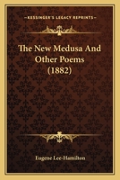The New Medusa: And Other Poems (Classic Reprint) 1437170773 Book Cover