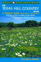 The Texas Hill Country Book: A Complete Guide, Third Edition (A Great Destinations Guide) 1581570171 Book Cover