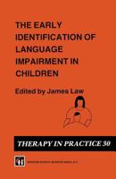 The Early Identification of Language Impairment in Children 0412393409 Book Cover