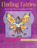 Finding Fairies: Secrets for Attracting Magickal Folk 1582708908 Book Cover