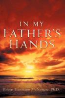 In My Father's Hands 160266045X Book Cover