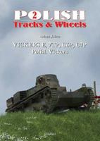 Polish Tracks and Wheels No. 2: Polish Vickers - Vickers E, 7tp, C6p, C7p 8389450771 Book Cover