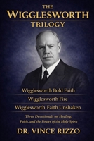 The Wigglesworth Bold Faith Trilogy: Three Devotional Journeys into Power, Courage, and Miracles (Smith Wigglesworth Series) B0FMR7YRMW Book Cover