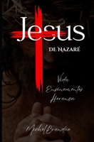 Jesus de Nazaré: Vida, Ensinamentos e Legado do Messias (Portuguese Edition) B0DTG8XX5J Book Cover
