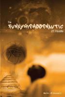 The Funkyhiphoopnautic: 21 Hustle 0692570160 Book Cover