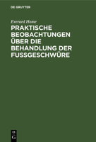 Praktische Beobachtungen Über Die Behandlung Der Fußgeschwüre 3111314146 Book Cover