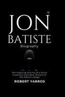 Jon Batiste Biography: The Inspiring Journey of a Music Superstar from New Orleans to the Nation's Stage B0F6VVDCS6 Book Cover