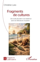 Fragments de cultures: De la déculturation à la résilience dans les littératures insulaires (Espaces Littéraires) (French Edition) 2336599856 Book Cover